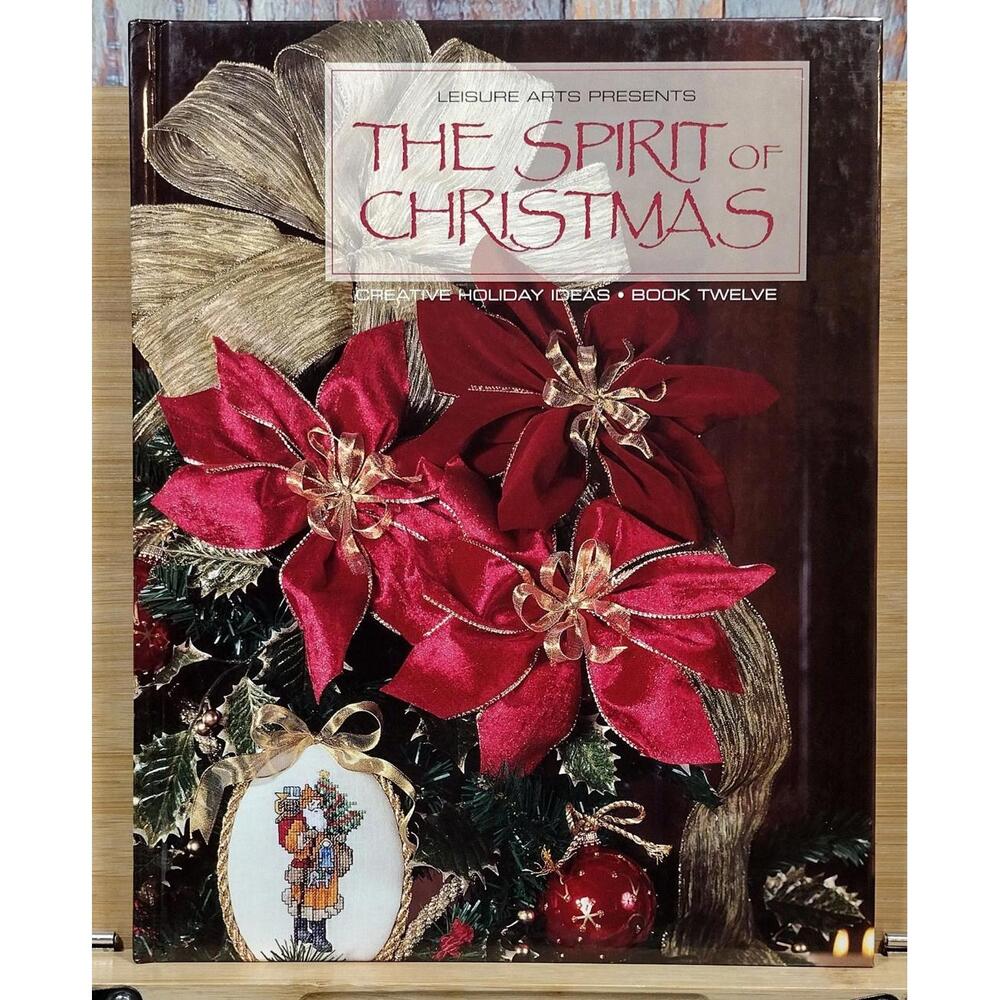 The Spirit of Christmas: Creative Holiday Ideas - Book Twelve